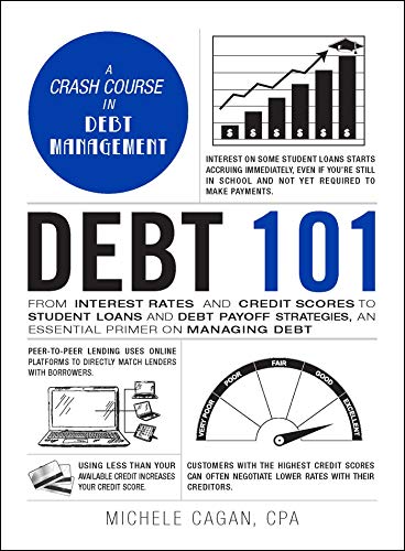 Debt 101: From Interest Rates and Credit Scores to Student Loans ...