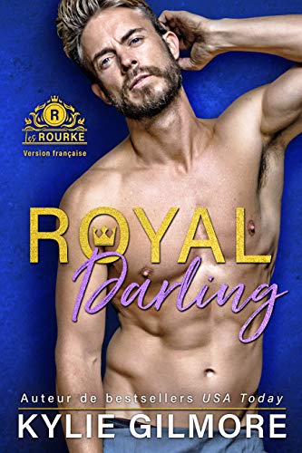 Royal Darling - Version française (Les Rourke, t. 3) Livre PDF Gratuit