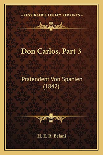 Don Carlos, Part 3: Pratendent Von Spanien (1842)