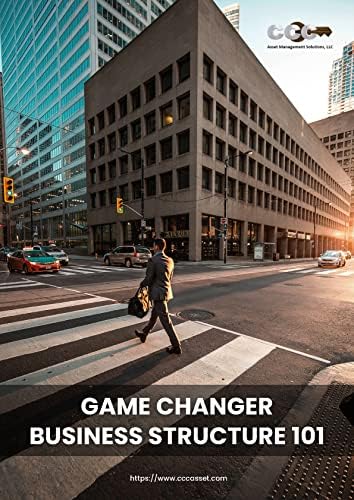 Game Changer Business Structure 101: Build your enterprise with wise planning.