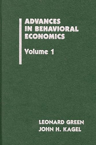 Advances in Behavioral Economics, Volume 1: (Advances in Behavioral Economics)