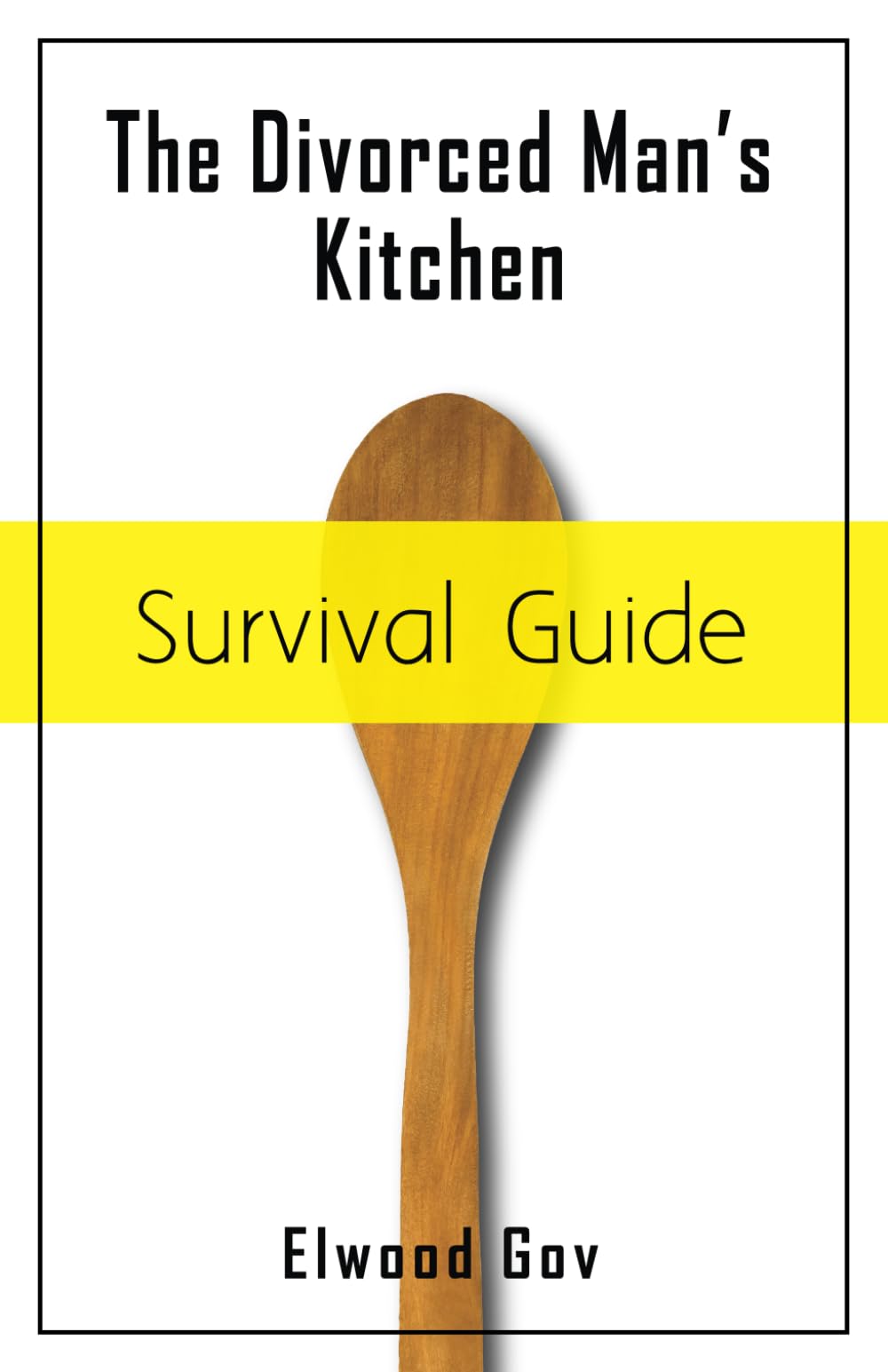 The Divorced Man's Kitchen Survival Guide