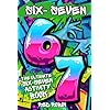 6...7... SIX SEVEN!: The Ultimate Six-Seven Activity Book: A Birthday, Easter, Christmas Stocking Stuffer Gift for Tweens & Teens
