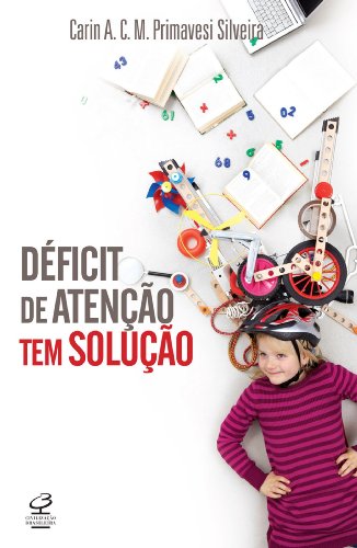 Déficit de atenção tem solução eBook : Silveira, Carin A. C. M. Primavesi:  Amazon.com.br: Livros