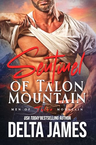 Sentinel of Talon Mountain: A Mountain Man Romantic Suspense (Men of Talon Mountain Book 3)