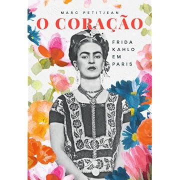 Capa do livro O Coração: Frida Kahlo em Paris