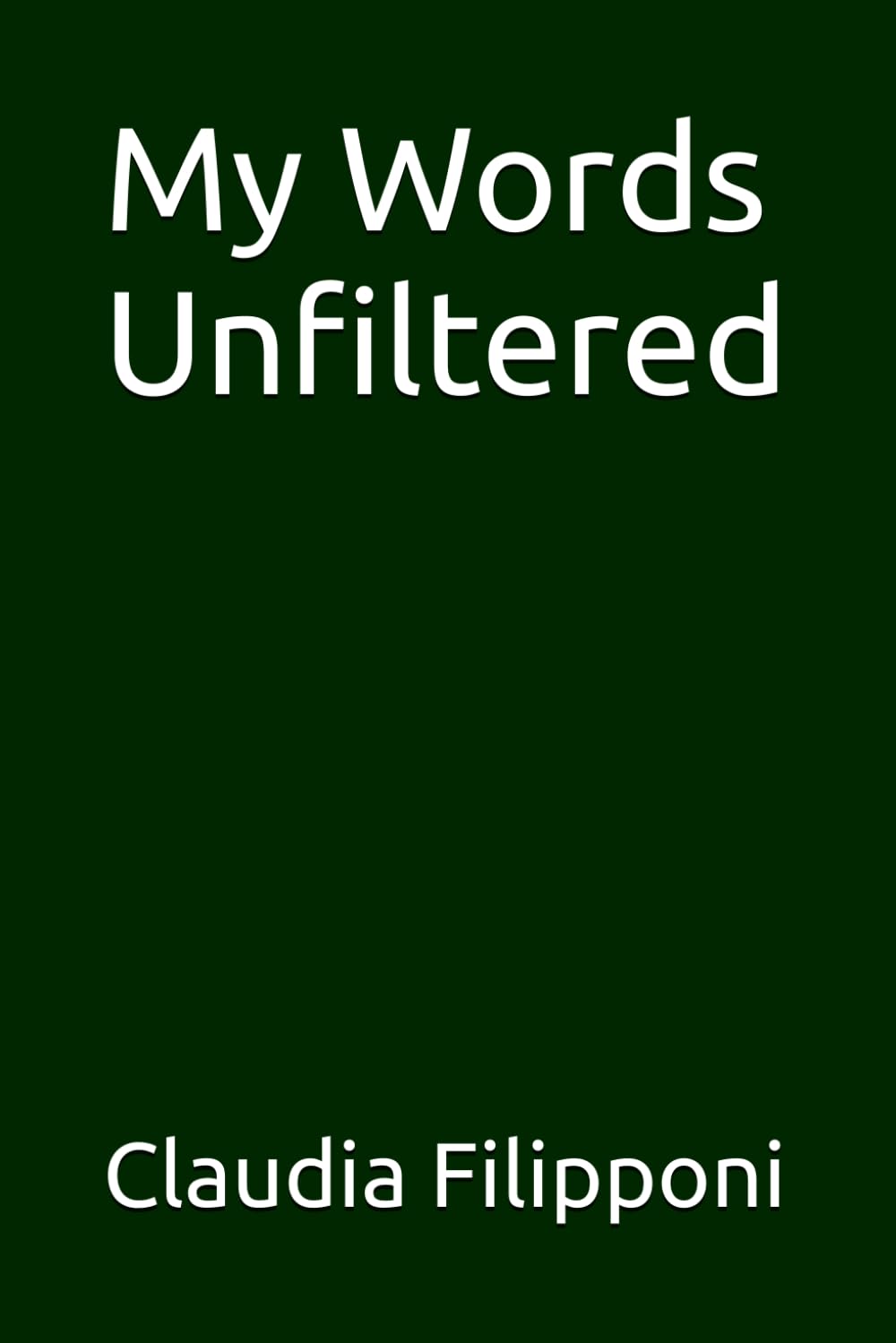 My Words Unfiltered