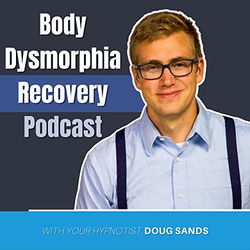 Body Dysmorphia Recovery Doug Sands Audible Books