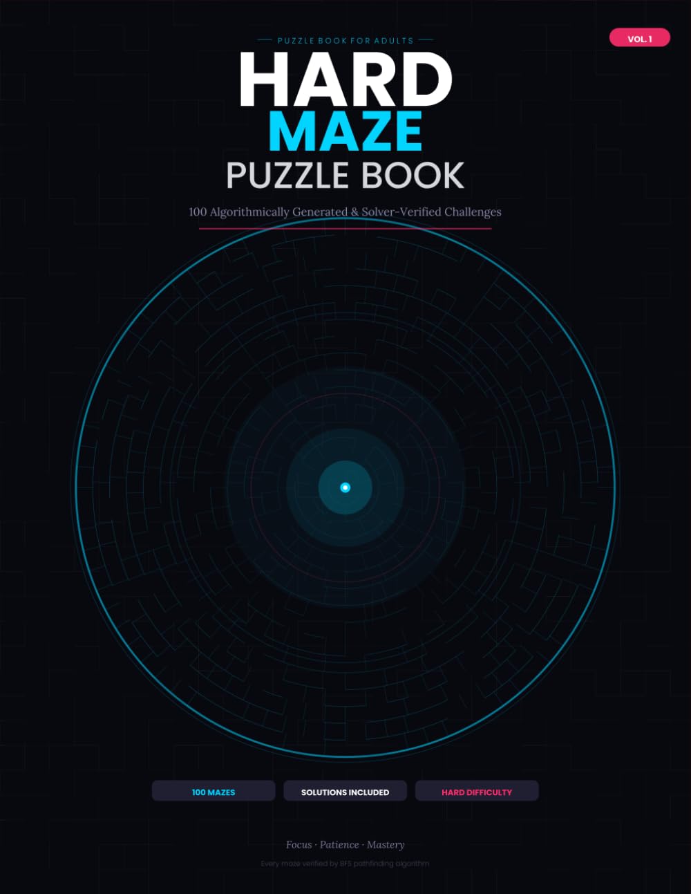 Hard Maze Puzzle Book for Adults: 100 Challenging Mazes with Solutions – Algorithmically Generated and Solver-Verified Brain Training Activity Book (Volume 1)