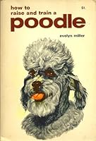 How to Raise and train a Poodle B0000CJXY4 Book Cover