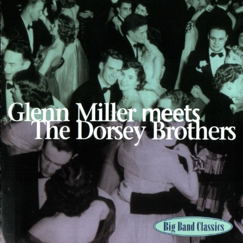 Glenn Miller & The Dorsey Brothers