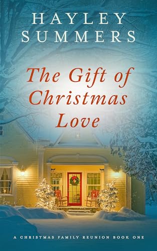 The Gift Of Christmas Love (A Christmas Family Reunion Series Book 1)
