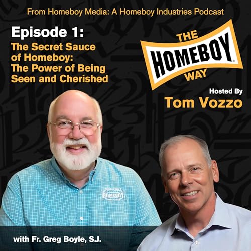 Page de couverture de The Secret Sauce of Homeboy: The Power of Being Seen and Cherished with Fr. Greg Boyle, S.J.