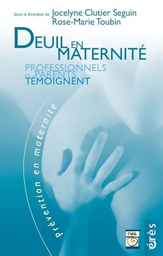 livre Deuil en maternité: Penser l'innommable entre parents et professionnels