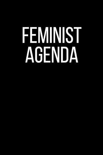 Feminist Agenda Lined Notebook Journal. 6"x9" Lined Notebook. Funny Feminist Gift. Girl Power Notebook. 6"x9" Funny Feminist Agenda Notebook.