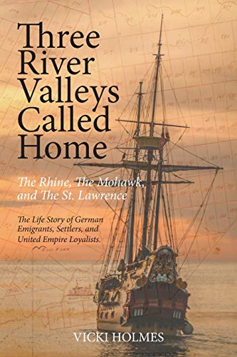 Buy Three River Valleys Called Home: The Rhine, The Mohawk, and The St. Lawrence — BookShops.in