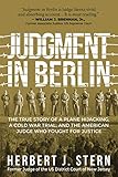 Judgment in Berlin: The True Story of a Plane Hijacking, a Cold War Trial, and the American Judge Who Fought for Justice
