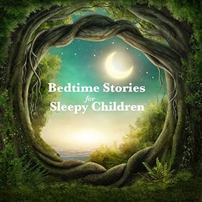 Bedtime Stories for Sleepy Children