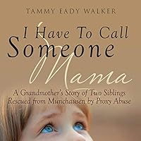 I Have to Call Someone Mama