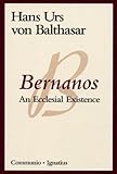 Bernanos: An Ecclesial Existence (Communio Book)