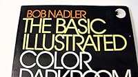 The Basic Illustrated Color Darkroom Book 0130624632 Book Cover