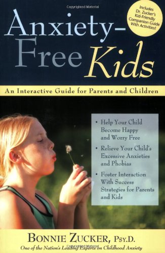 Anxiety-Free Kids: An Interactive Guide for Parents and Children