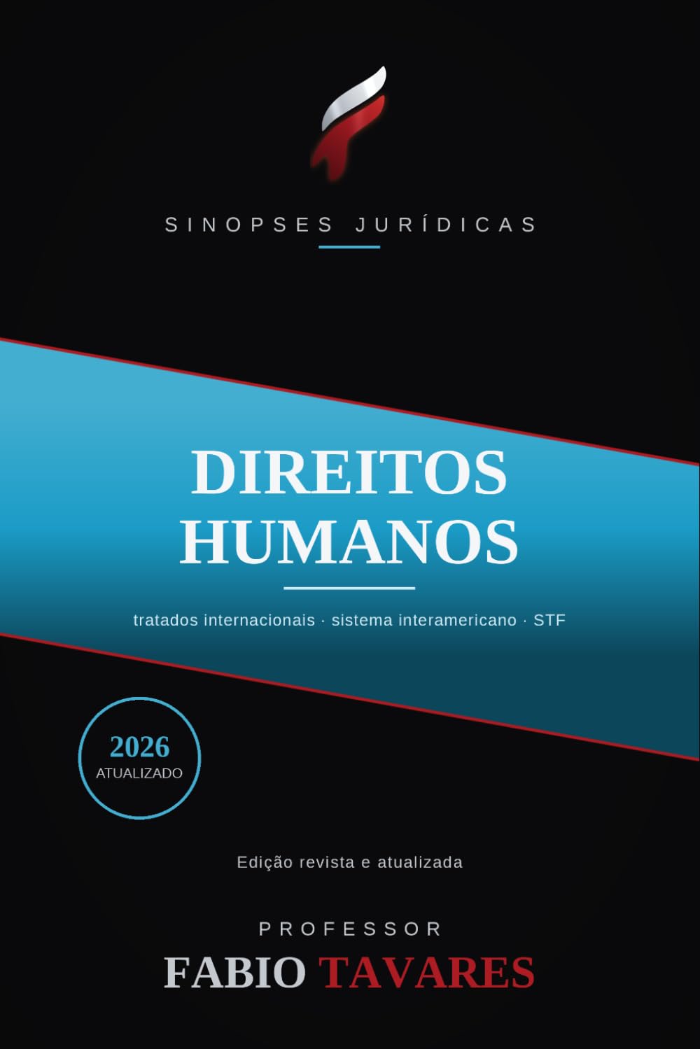 Sinopses Jurídicas: Direitos Humanos: Tratados, sistema interamericano e proteção constitucional — atualizado em 2026 (Sinopses Jurídicas — Professor Fabio Tavares)