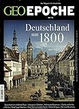 geo deutschland redaktion  GEO Epoche / GEO Epoche 79/2016 - Deutschland um 1800