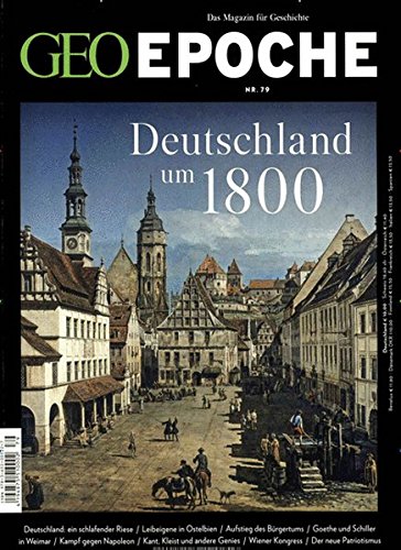 GEO Epoche / GEO Epoche 79/2016 - Deutschland um 1800 GEO Epoche / GEO Epoche 79/2016 - Deutschland um 1800