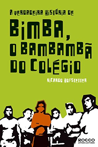 A verdadeira história de Bimba, o bambambã do colégio: