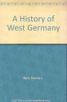 A History of West Germany: From Shadow to Substance 1945-1963/Democracy and Its Discontents 1963-1988 1557863237 Book Cover