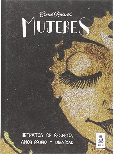 Mujeres: Retratos de respeto, amor propio y dignidad: 10 (KNF)