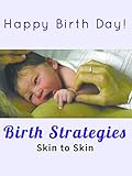 Birth Strategies: Skin to Skin [OV]