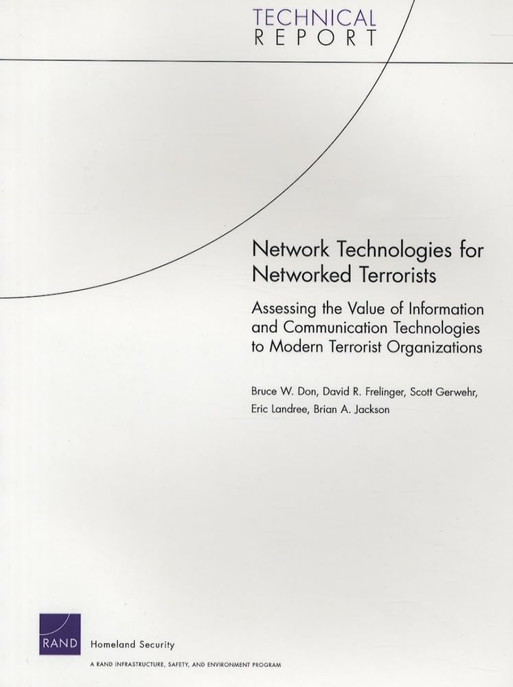 Buy Network Technologies For Networked Terrorists: Assessing the Value of Information and Communications Technologies to Modern Terrorist Organizations (Technical Report) — BookShops.in