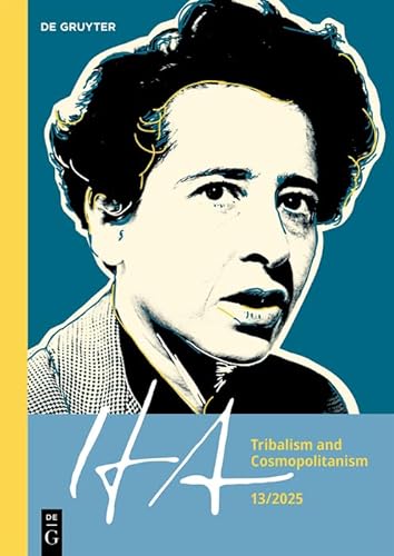 Tribalism and Cosmopolitanism (HA: The Yearbook of the Hannah Arendt Center for Politics and Humanities, 13)
