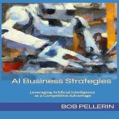 AI Business Strategies Audiolibro Por Bob Pellerin arte de portada