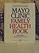 Mayo Clinic Family Health Book, Third Edition