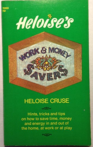 Heloise's Work and Money Savers B000MYVND2 Book Cover