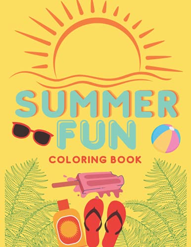 Summer Fun: Summer Inspired Coloring Book, Relaxing Stress Relieving Summer Designs, Color Therapy