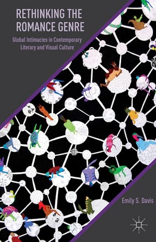 Rethinking the Romance Genre: Global Intimacies in Contemporary Literary and Visual Culture