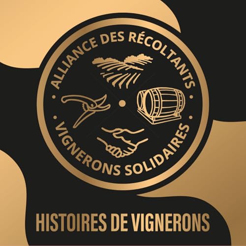 Histoires de Vignerons - Le Podcast de l'Alliance des R&eacute;coltants cover art