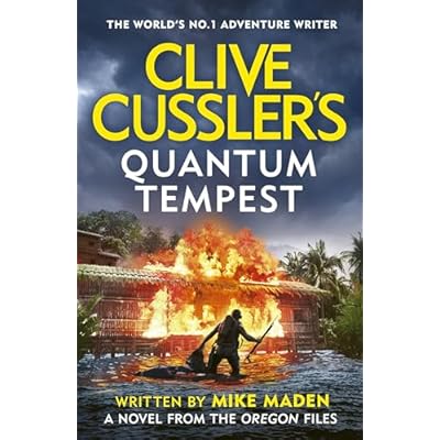Clive Cussler&rsquo;s Quantum Tempest: An explosive Oregon Files thriller packed with deadly secrets, global stakes and unstoppable action