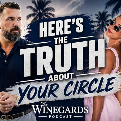 Are Your Friends Holding You Back? The Truth About Growth & Relationships | The Winegards Ep. 2