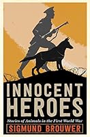 Algopix Similar Product 13 - Innocent Heroes Stories of animals in