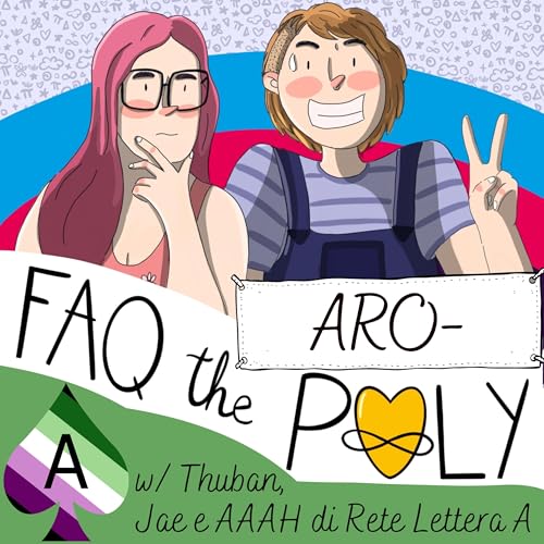 Speciale aromanticismo e poliamore w/Thuban, Jae e AAAH di Rete Lettera A