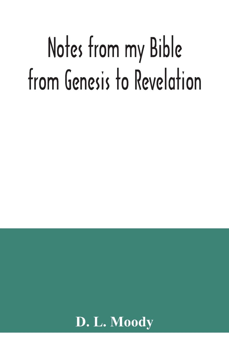 Notes from my Bible: from Genesis to Revelation