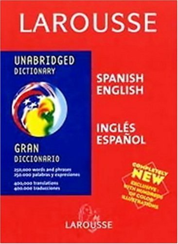 Larousse Unabridged Dictionary: Spanish-English / English-Spanish (Spanish Edition) (2004-08-01)