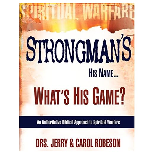 Strongman's His Name...What's His Game?: An Authoritative Biblical Approach to Spiritual Warfare