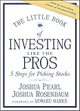  The Little Book of Investing Like the Pros: 5 Steps for Picking Stocks: Five Steps for Picking Stocks