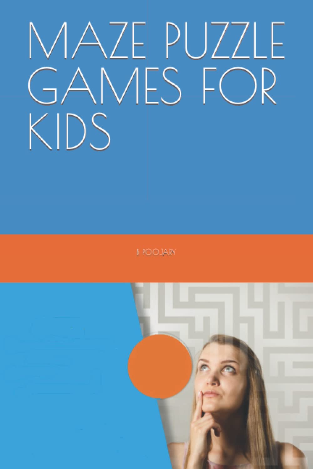 Independently published MAZE PUZZLE GAMES FOR KIDS